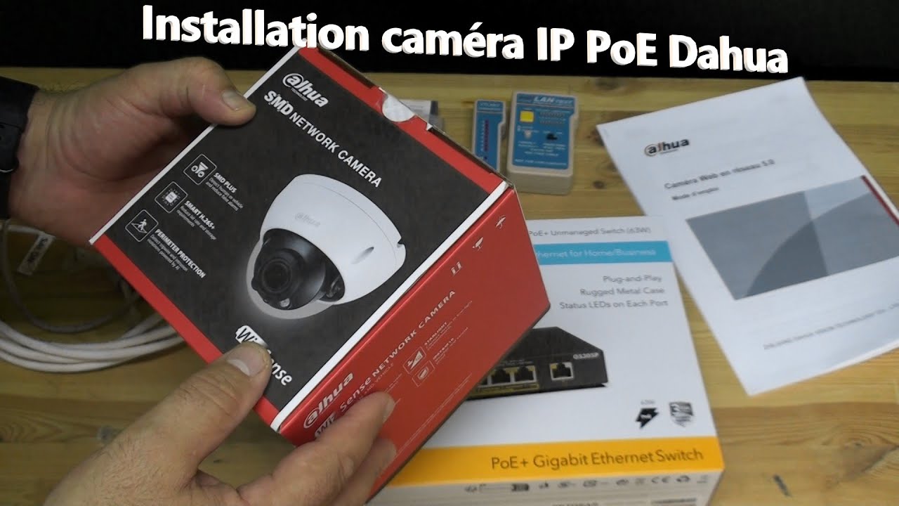 Installation Caméra de surveillance Dahua IP PoE
