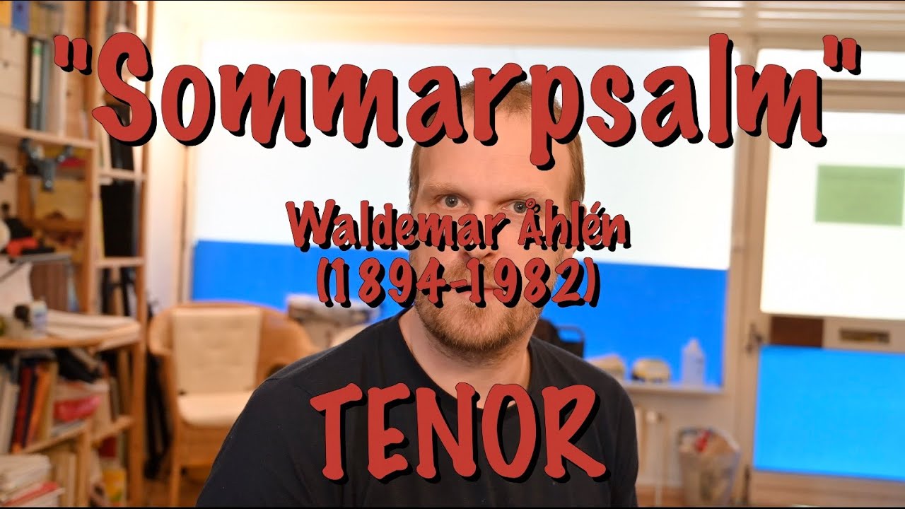 Sommarpsalm, Waldemar Åhlén, TENOR