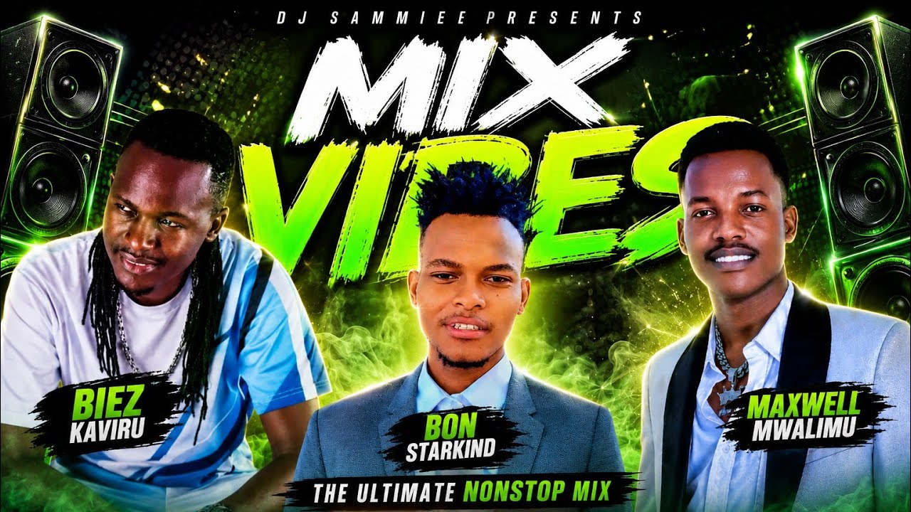 DJ SAMMIE, MIX BON STARKID, BIEZ KAVIRU, MAXWELL MWALIMU 🔥🔥🔥