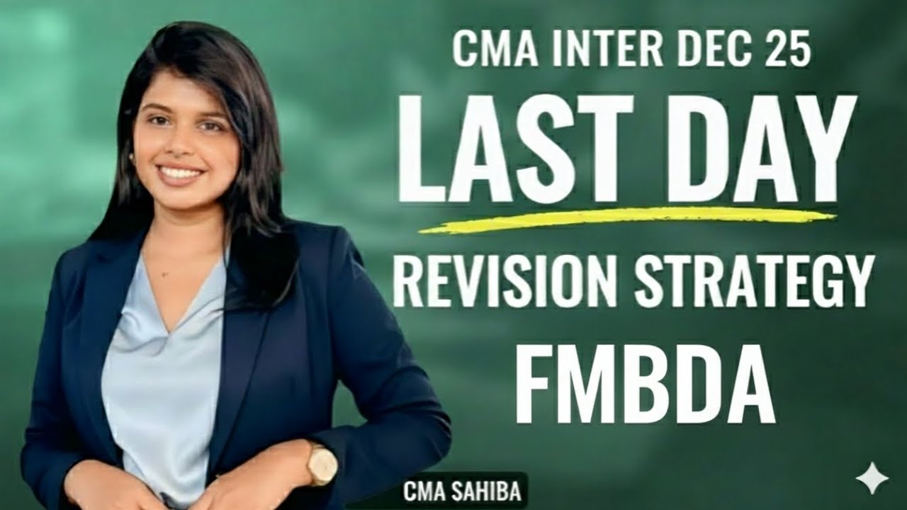 FMBDA - LAST DAY REVISION STRATEGY | CMA INTER #cmasahiba 