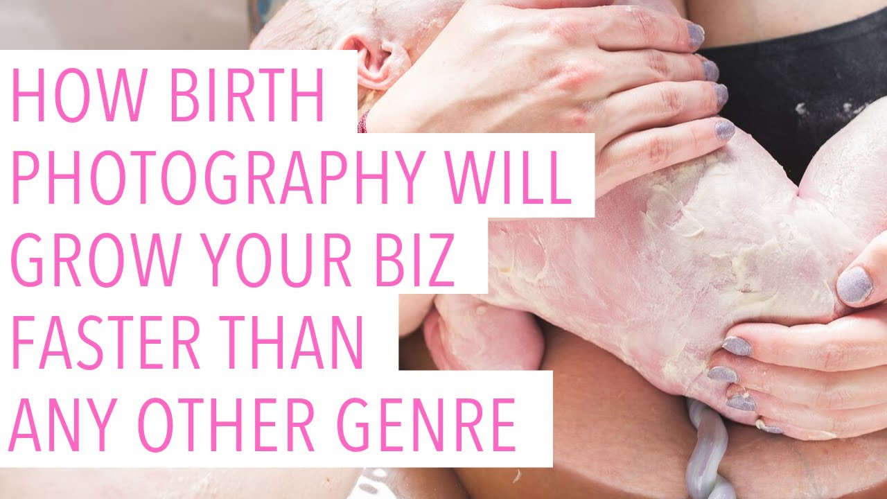 How birth photography will grow your business faster than any other genre