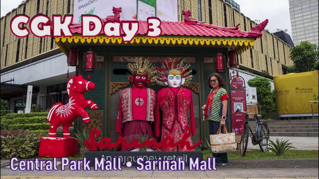 CGK Day 3 │ Central Park Mall • Sarinah Mall!