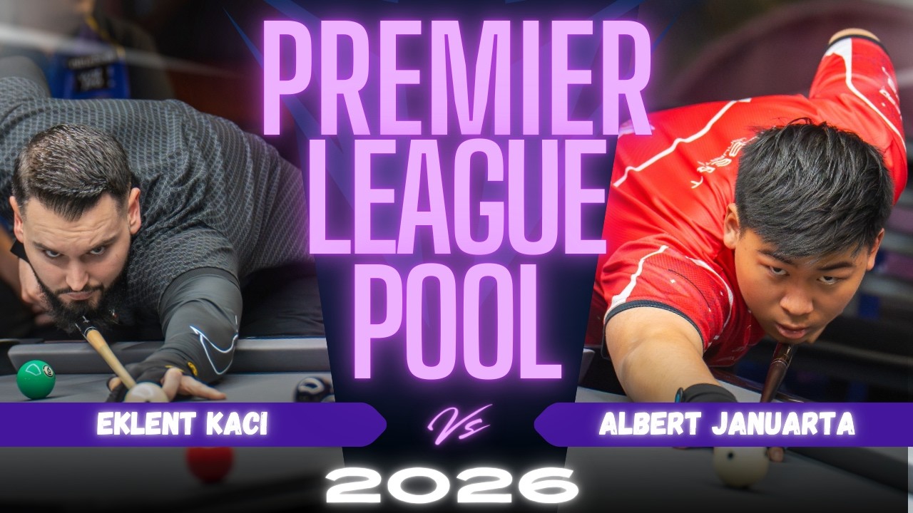 DAY 5 | EKLENT KACI vs ALBERT JANUARTA | LAST 6 | PREMIER LEAGUE POOL 2026