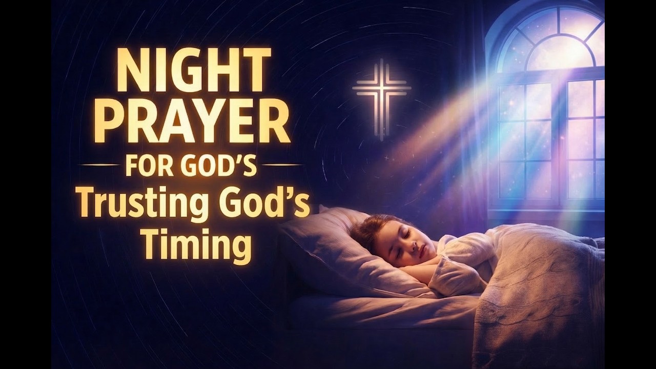 Trusting God’s Timing - NIGHT PRAYER