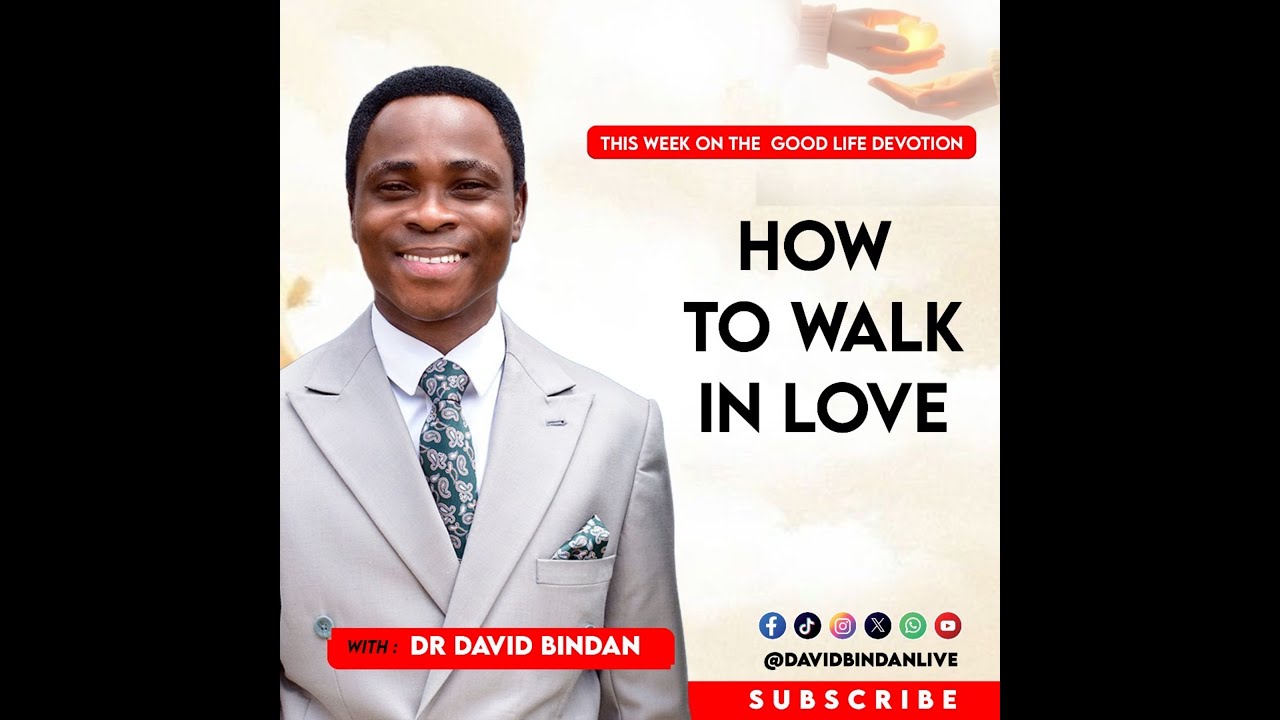 GLD Omnibus: How to Walk in Love - Dr. David Bindan