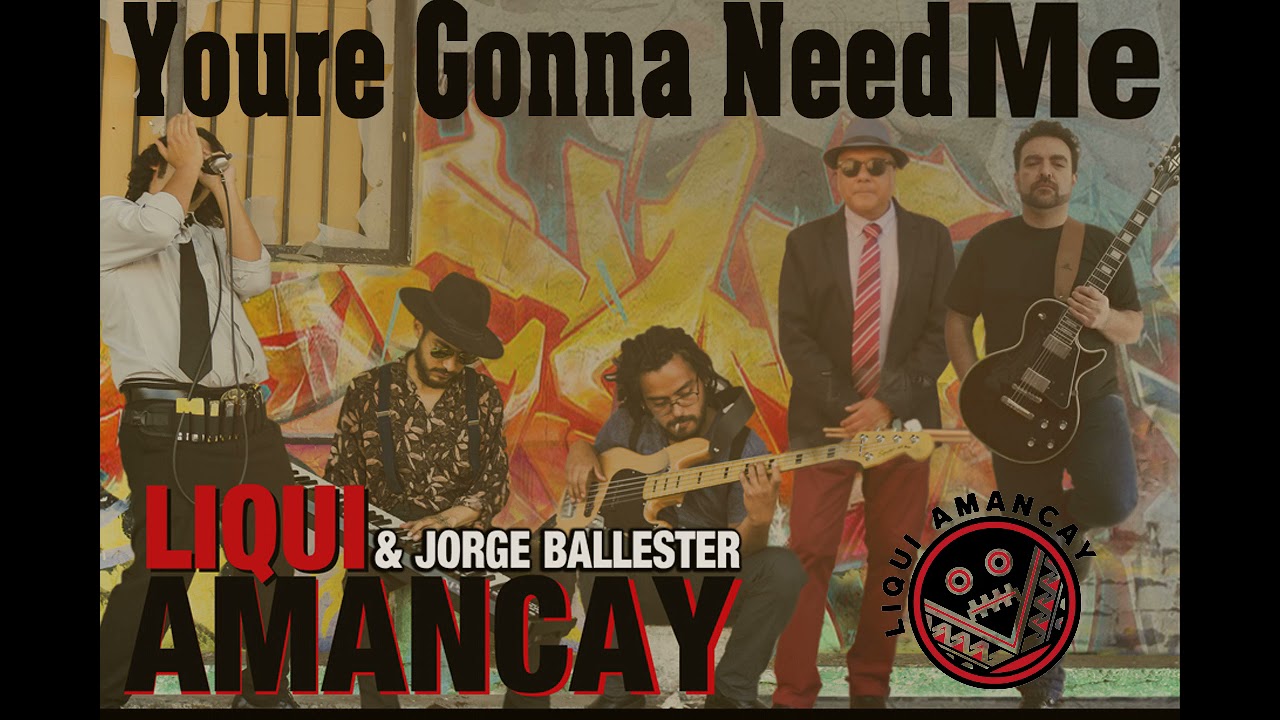 You're Gonna Need Me - Liqui Amancay & Jorge Ballester (2021)