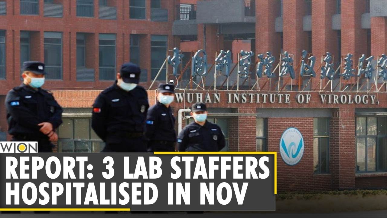 Report says Wuhan lab staff sought hospital care before COVID-19 outbreak disclosed| WION World News
