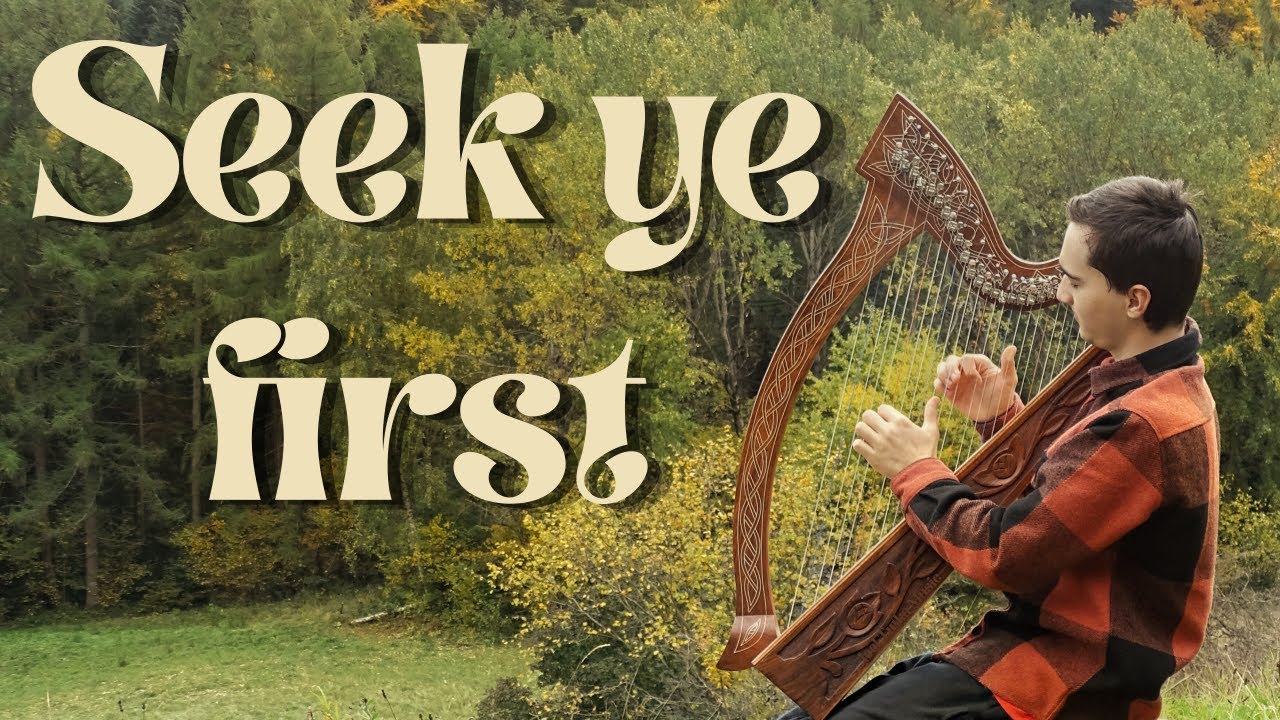 Seek ye first the kingdom of God | Harp with Lyrics