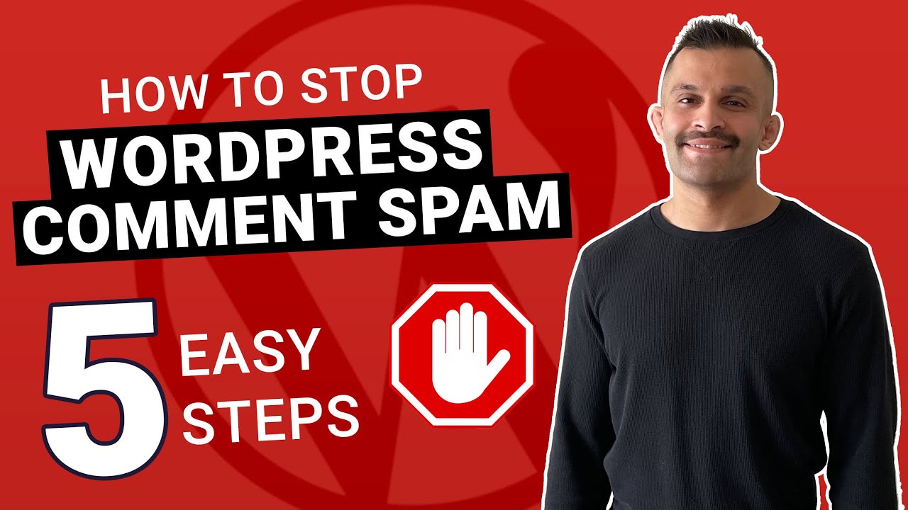 How to Stop Wordpress Comment Spam in 5 Easy Steps