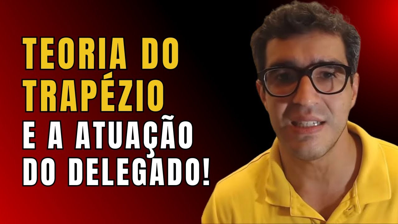 🔴TEORIA DO TRAPÉZIO DE PIOVESAN E A ATUAÇÃO DO DELEGADO DE POLÍCIA🔴
