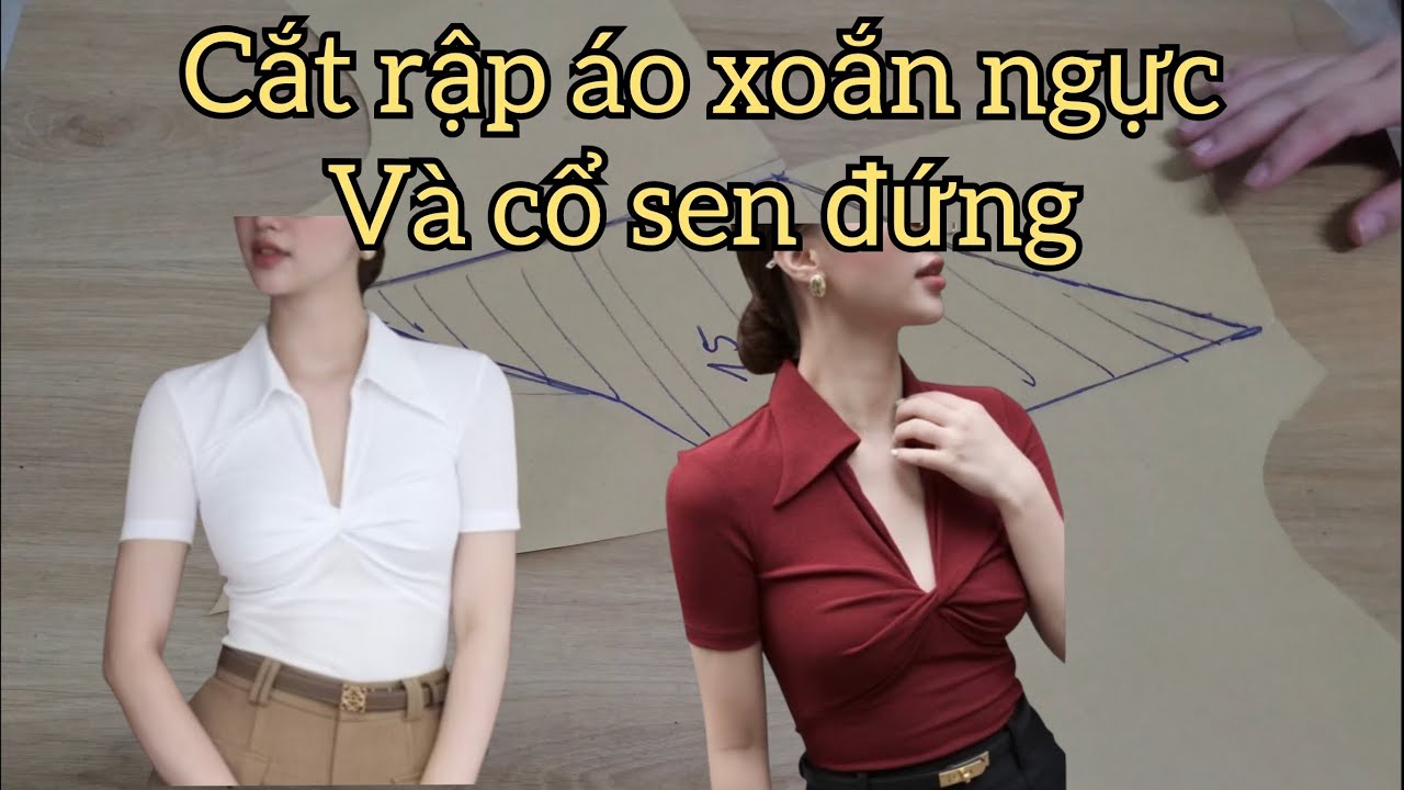 Cách cắt áo cổ sen đứng và xoắn ngực siêu xinh
