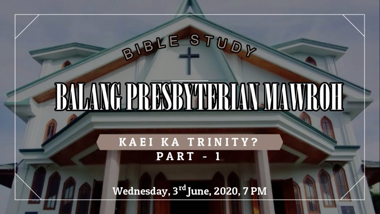 | Kaei ka Trinity - Part 1 | Rev. Lyndan Syiem | 3 June 2020, 7 PM |