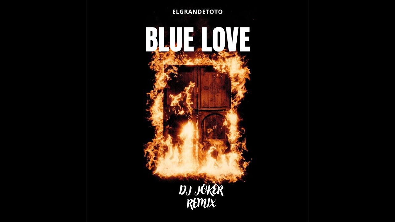 ElGrandeToto – Blue Love (DJ Joker Remix)
