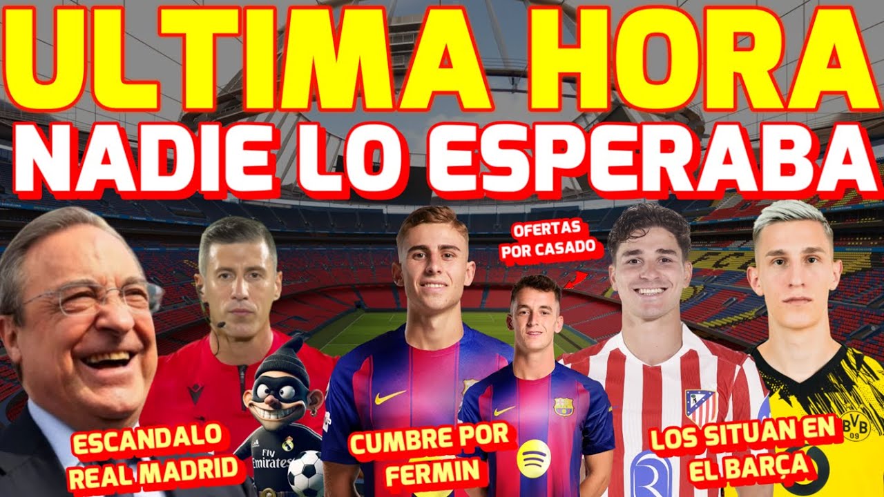 💣 ¡ESCANDALO REAL MADRID! 🔥SITUAN A DOS CRACKS EN EL BARÇA 💰OFERTAS CASADO 😉RENOVACION FERMIN