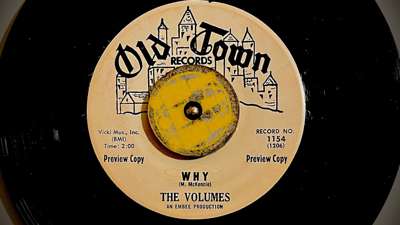 The volumes  “ Why “ 1964 Oldtown records doo wop. Northern soul crossover