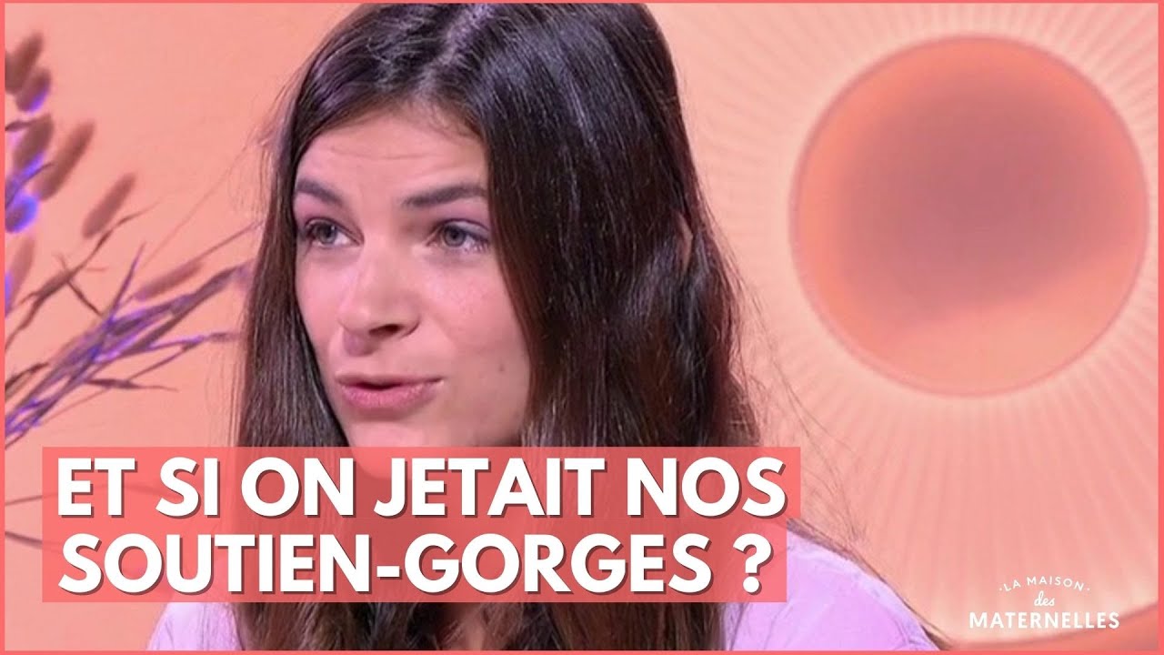 Et si on jetait nos soutien-gorges ? - La Maison des maternelles #LMDM