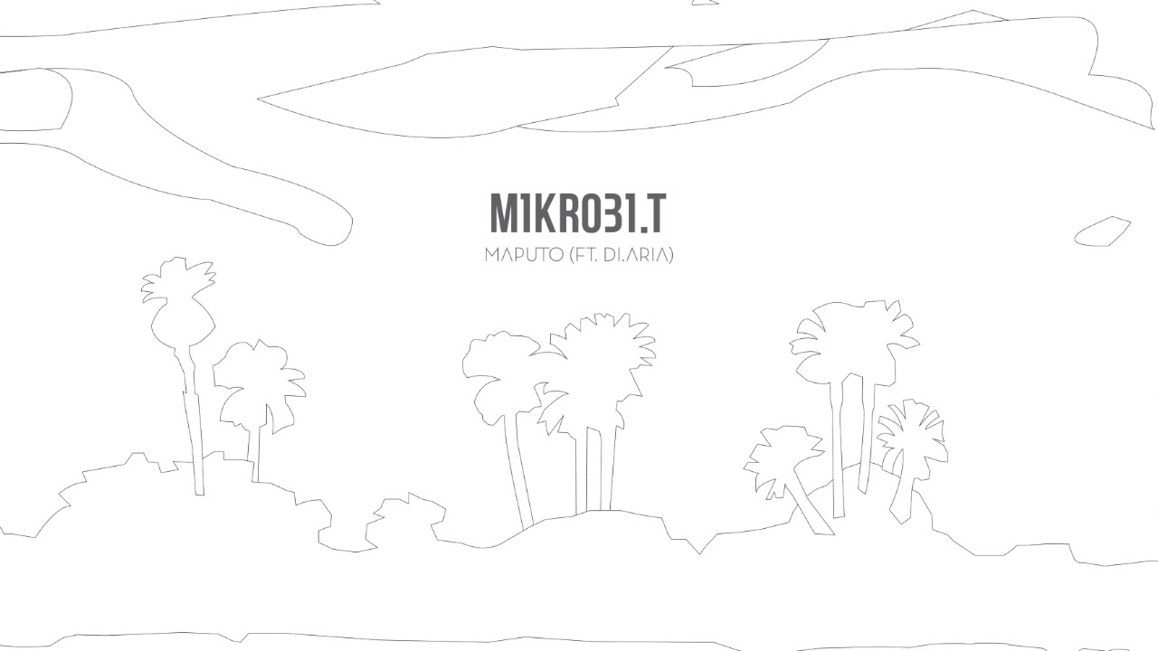 MIKROBI.T - MAPUTO (ft. DI.ARIA)