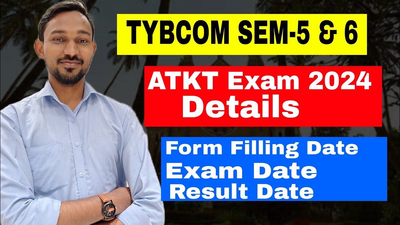 TYBCOM SEM-5 & 6 ATKT Exam 2024 || Mumbai University TYBCOM ATKT Exam Time table || Atul Sir