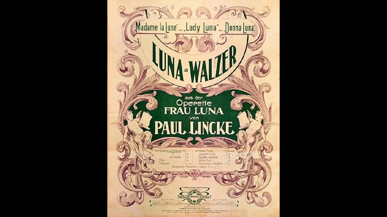 Luna-Walzer. from Frau Luna. Paul Lincke. Stella 17 1/4”. Nr-688,