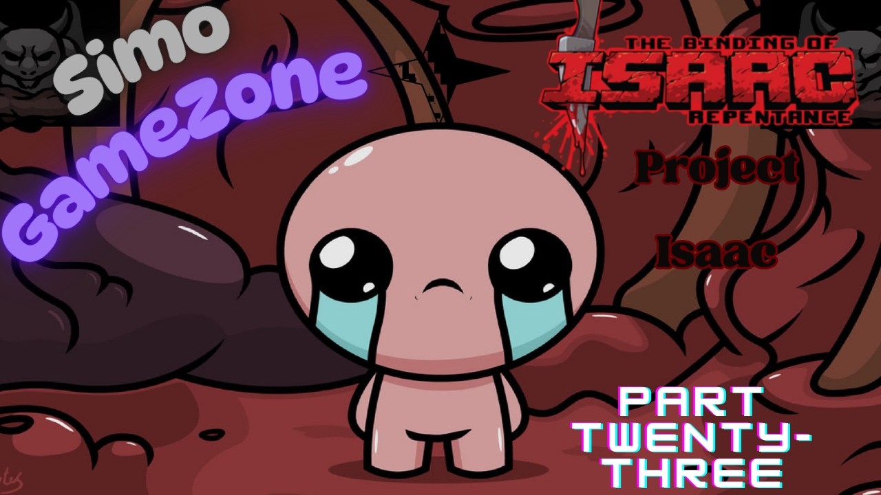 LIVE NOW!! Project The Binding of Isaac Repentance! Part 23
