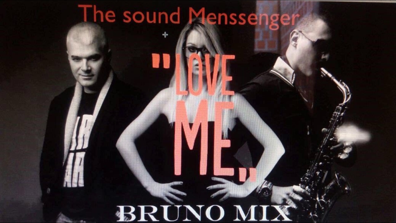The Sound Messengers   Love Me   Bruno Mix Extended  2017