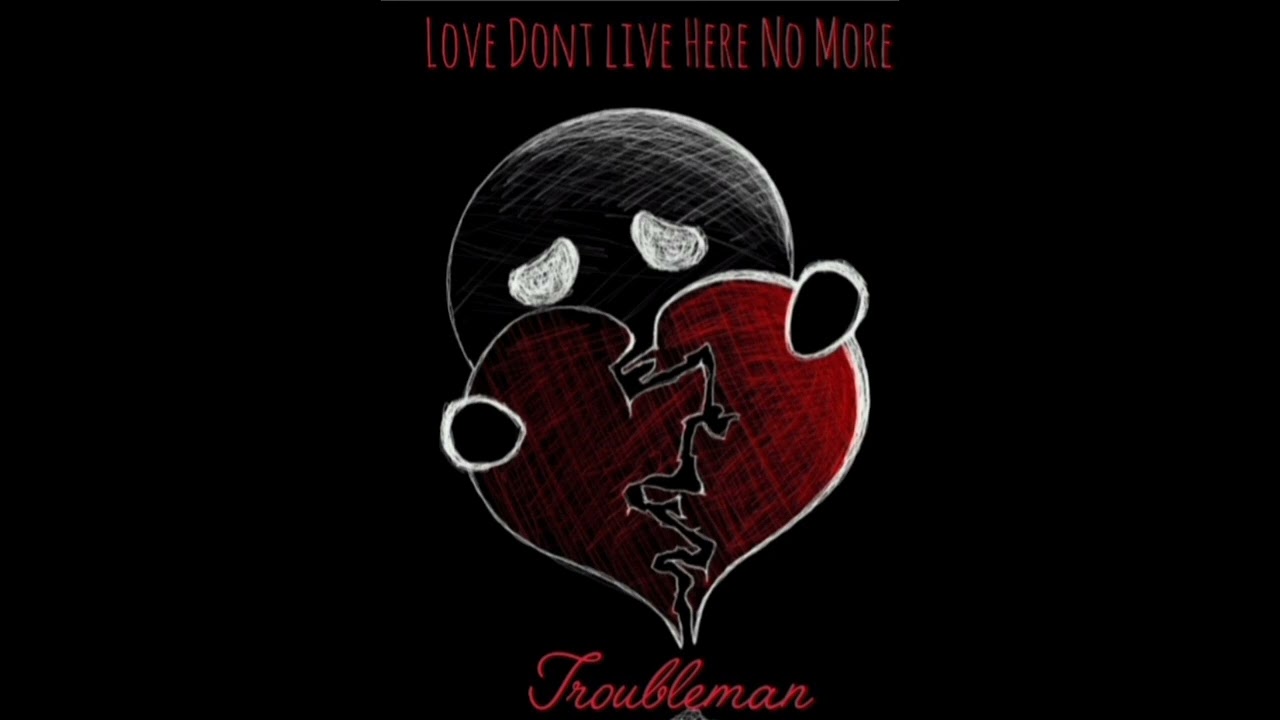 Love Dont Live Here No More