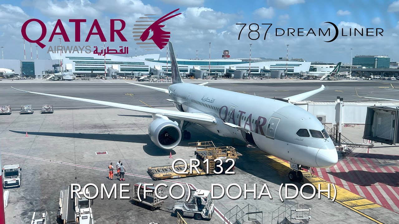 QATAR AIRWAYS Boeing 787-8 Dreamliner QR132 | 4K TRIP REPORT | Economy class  | Rome FCO - Doha DOH