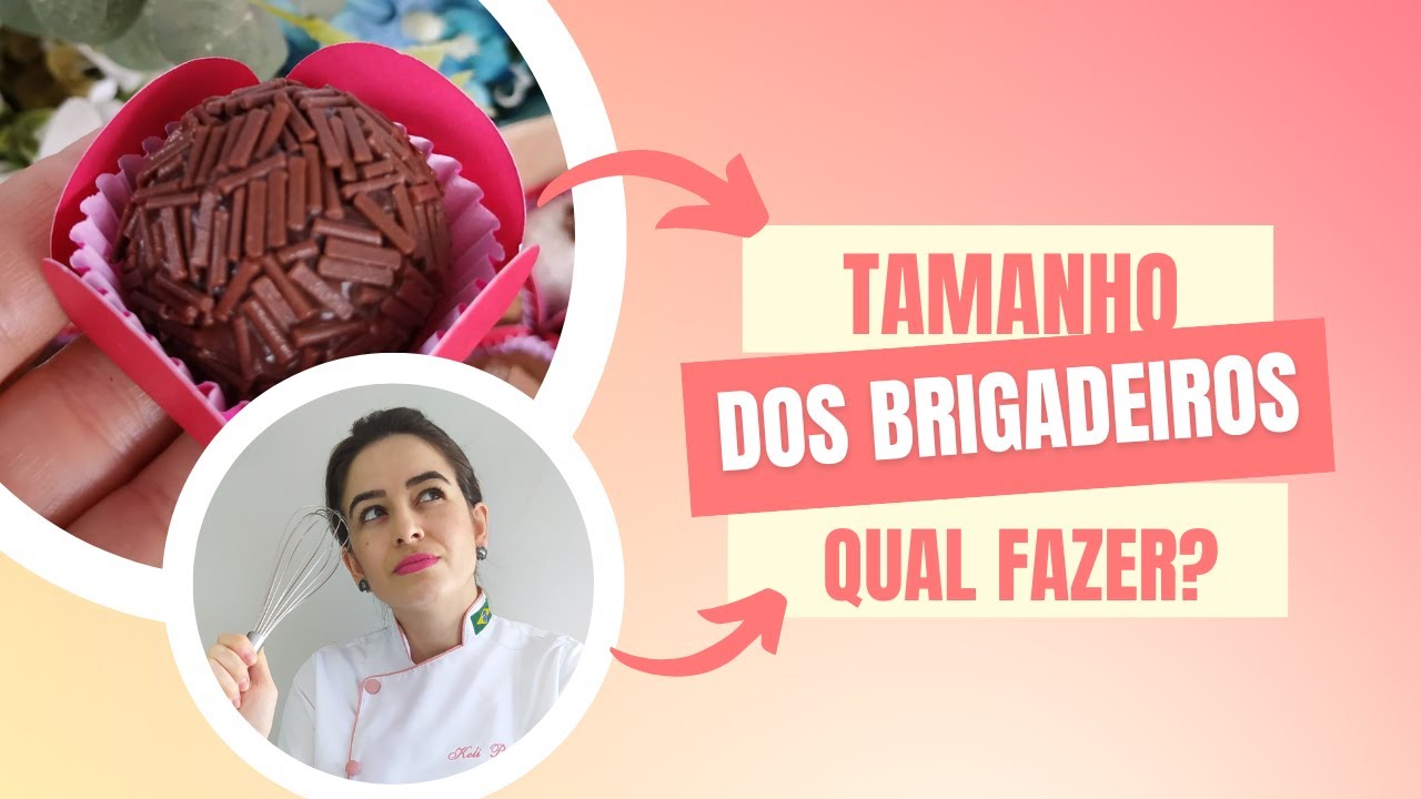 QUAL TAMANHO FAZER MEUS BRIGADEIROS ? | OS 5 TAMANHOS MAIS USADOS
