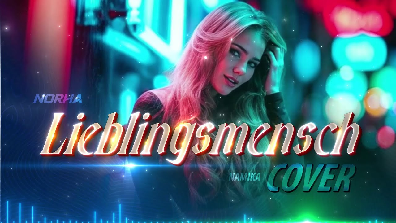 Lieblingsmensch (Cover) | NAMIKA | @norha_germany