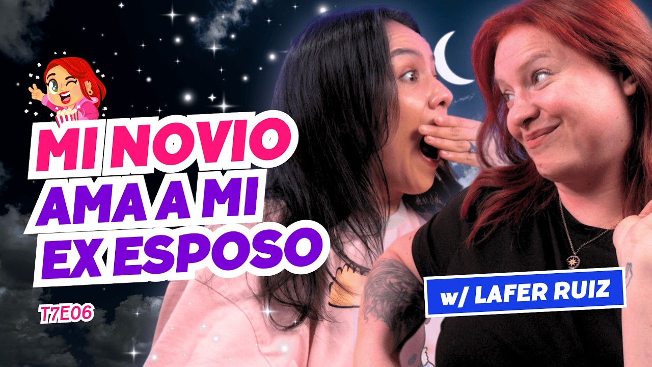 &iexcl;Mi Novio Ama A Mi Ex Esposo! 😱 Ft. LaFer Ruiz - T7E06 #chismes #relaciones