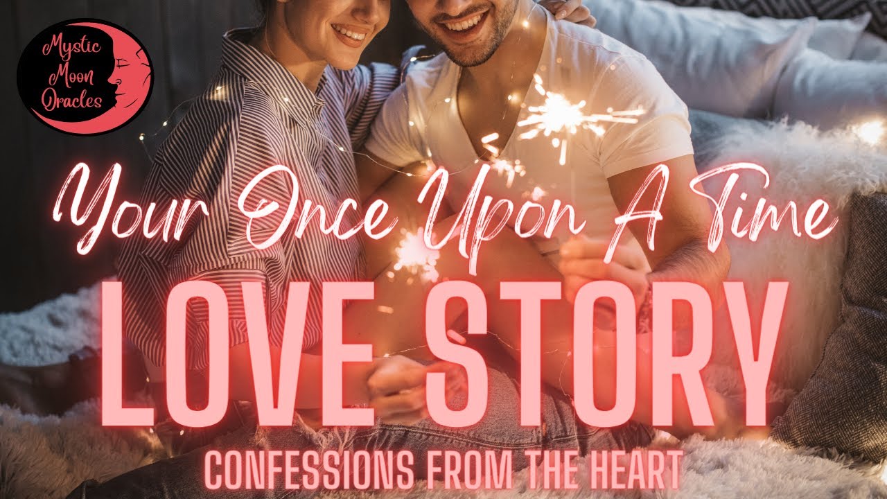 Your ONCE UPON A TIME Love Story 💗 CONFESSIONS FROM THE HEART & Their Next Move (Tarot Reading) 🔥