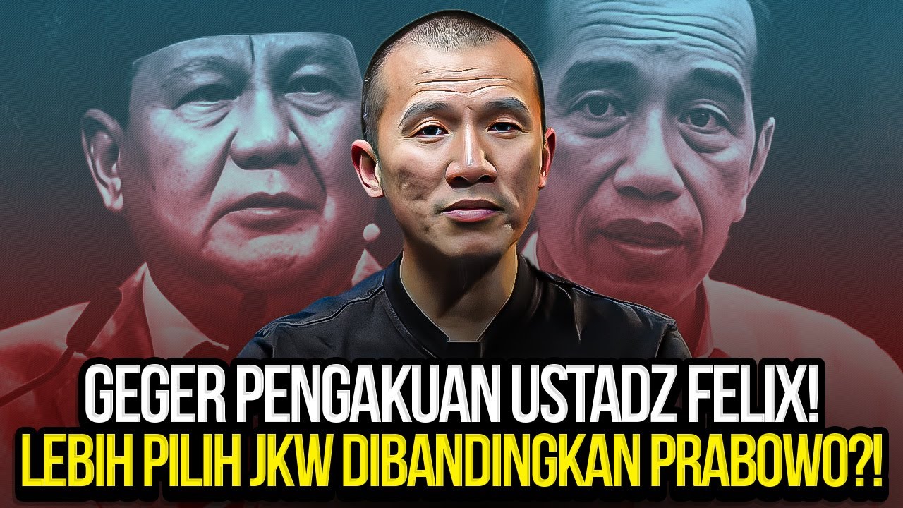 GEGER PENGAKUAN USTADZ FELIX! LEBIH PILIH JKW DIBANDINGKAN PRABOWO?