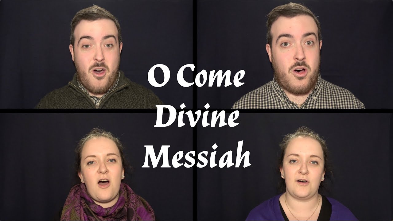 O Come Divine Messiah - 4 Part Harmony