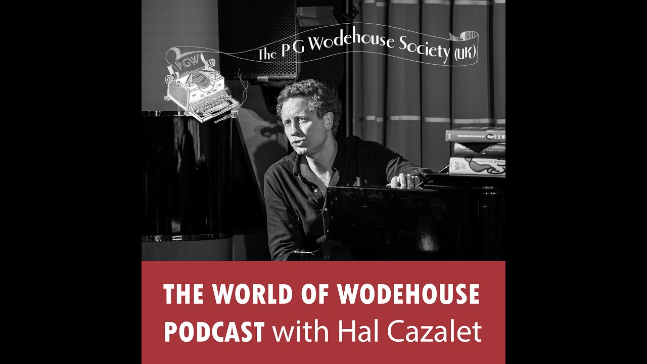 The World of Wodehouse Podcast by Hal Cazalet