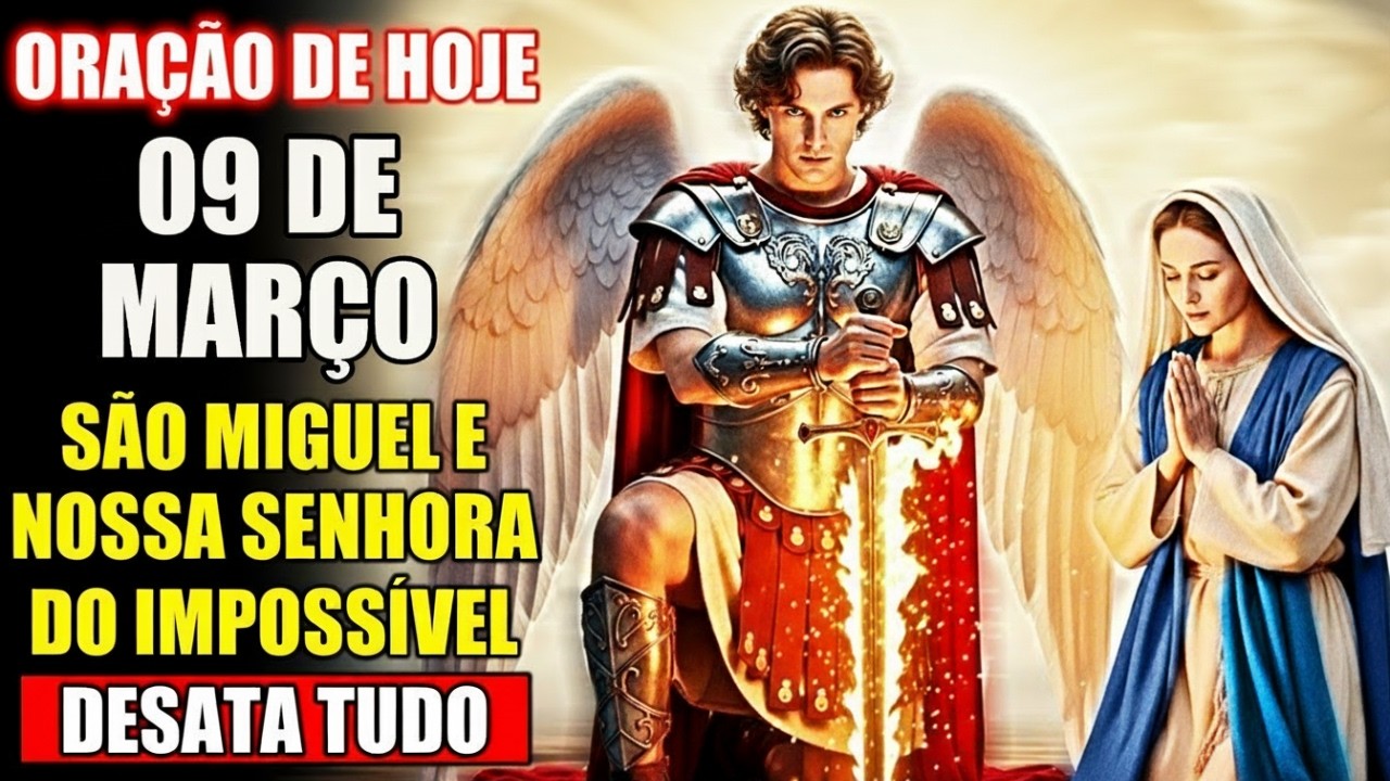 São Miguel Arcanjo e Nossa Senhora do Impossível ✨ Oração das Causas Impossíveis - Desata Tudo
