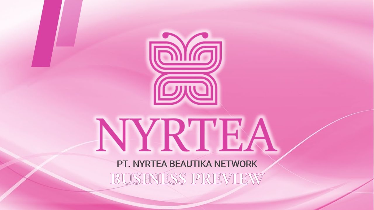 PRESENTASI BISNIS NYRTEA 2023 | PT. NYRTEA BEAUTIKA NUSANTARA | SUJURI NETWORK | PELUANG USAHA 2023