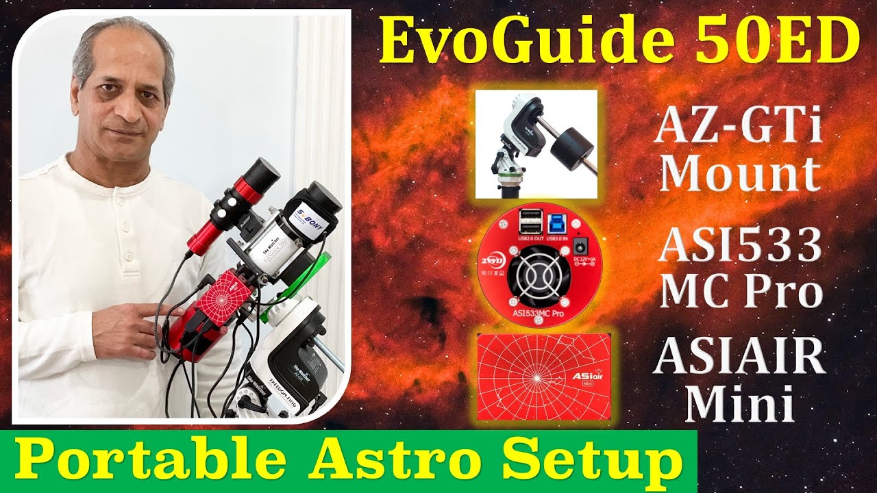 Low-Cost & Portable Astrophotography: Sky-Watcher EvoGuide 50ED, AZ-GTi, ASI533MC Pro & ASIAIR Mini.