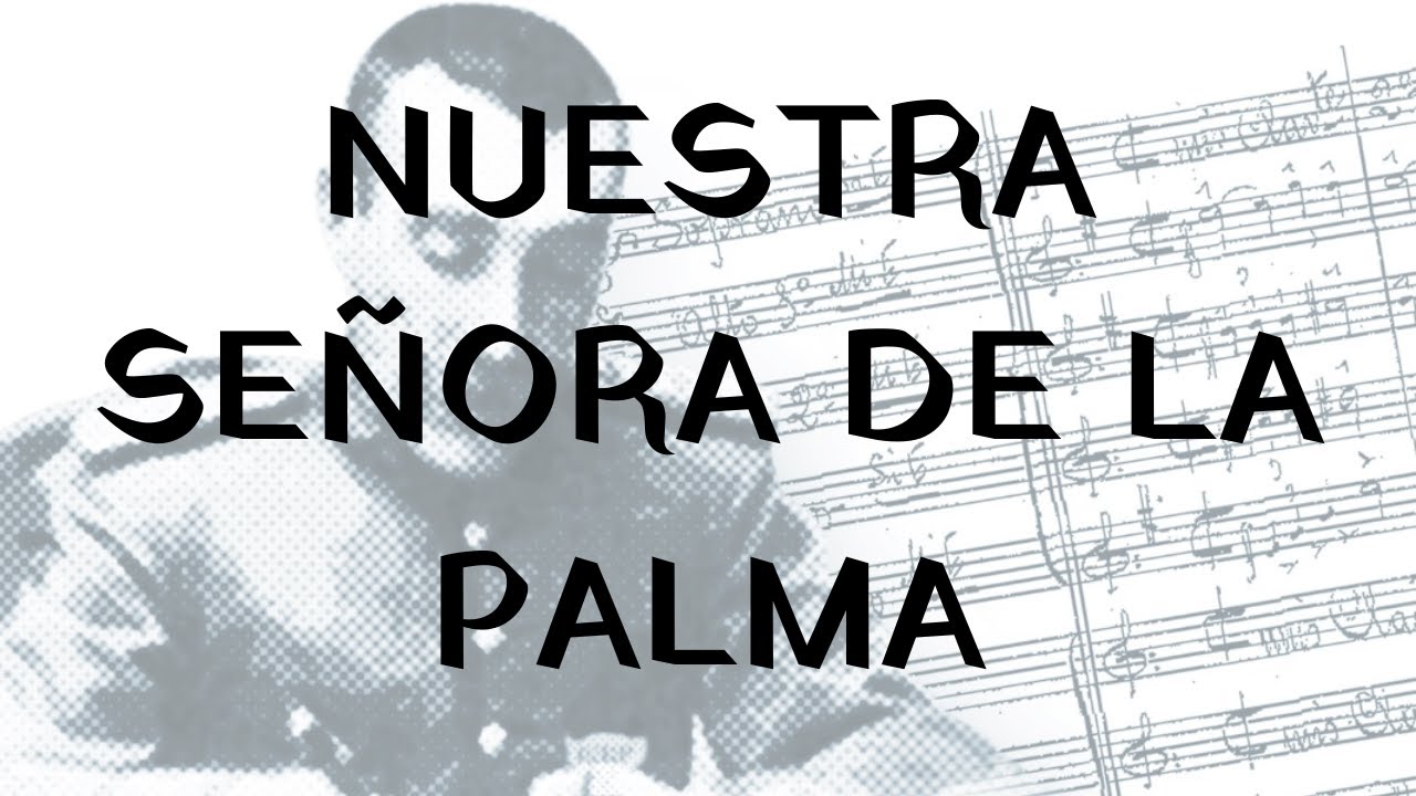 Nuestra Señora de la Palma - 150 aniversario Manuel López Farfán