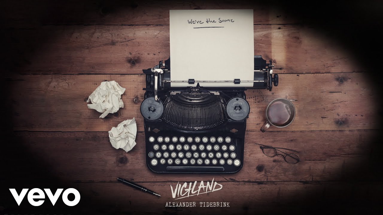 Vigiland, Alexander Tidebrink - We&rsquo;re The Same‬‬ (Audio)