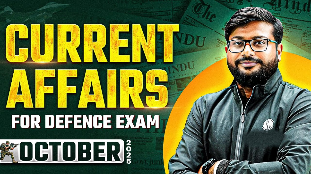 October 2025 Monthly Current Affairs For Defence Exams | Current Affairs For CDS 2026, CAPF 2026 🔥
