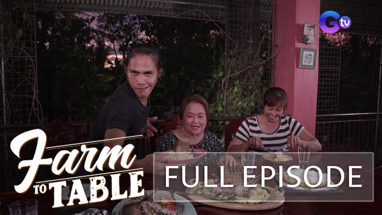 Showing off the Filipinos’ taste for good food! | Farm To Table (Full episode) (Stream Together)