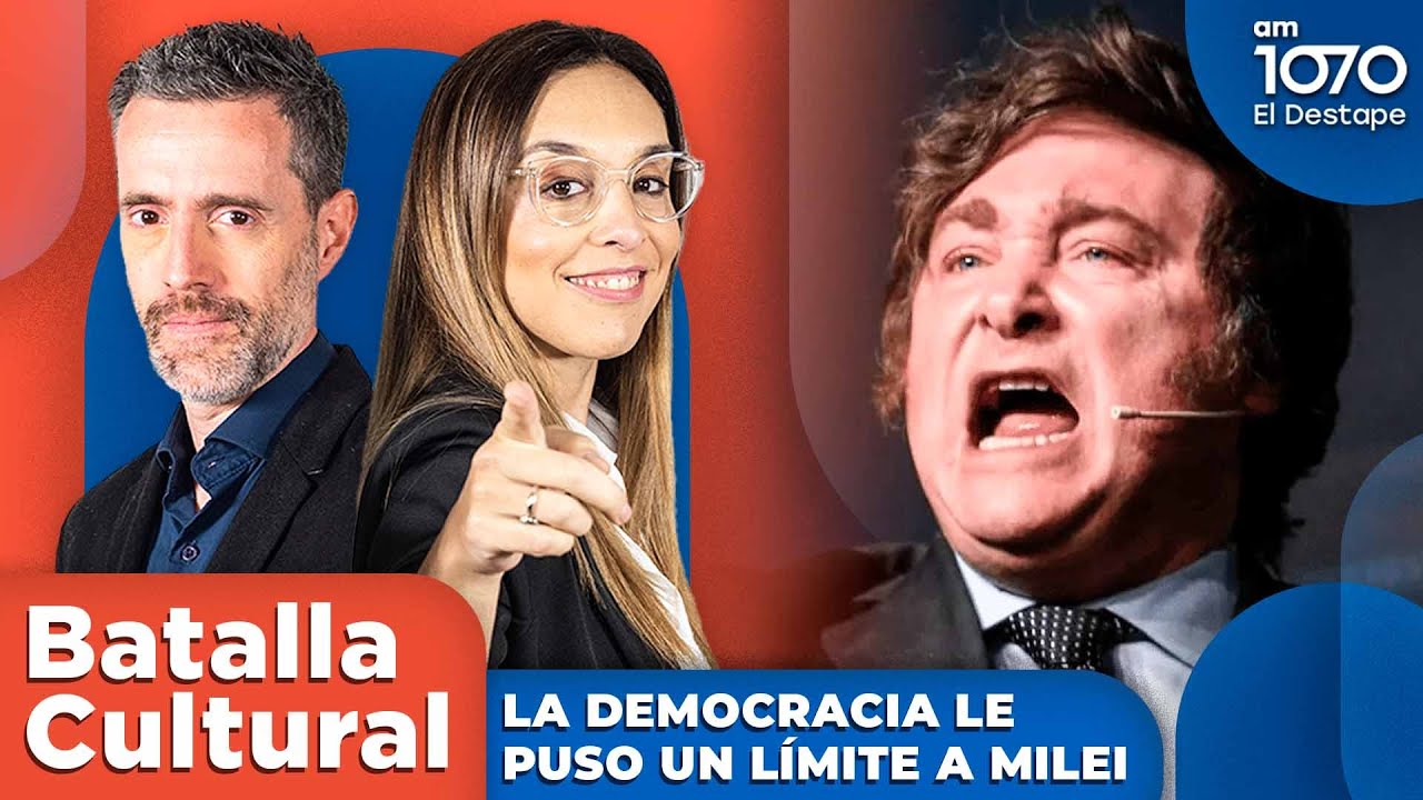 💥 LA DEMOCRACIA LE PUSO UN L&Iacute;MITE A MILEI | BATALLA CULTURAL con Gabriel Sued y Noe Barral Grigera