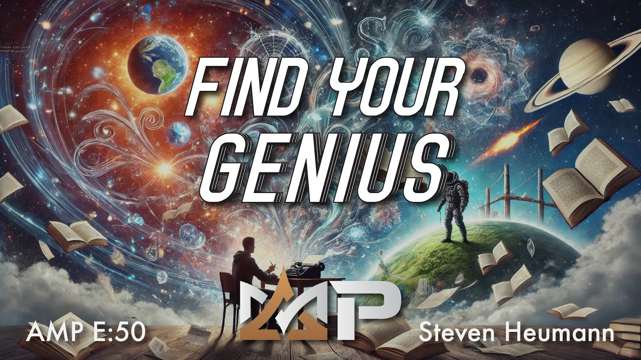 Embrace Authenticity and Finding Your Genius | Steven Heumann AMP E:50
