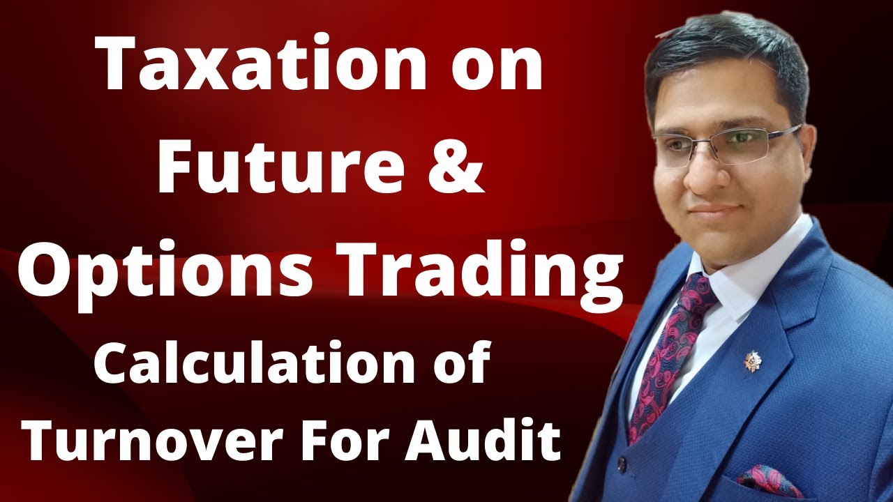 Taxation of Future & Options Trading | Carry Forward F&O Loss