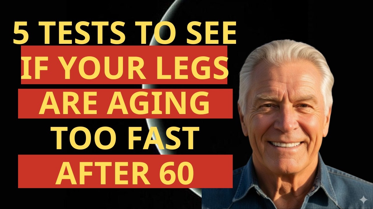 5 Tests to See If Your Legs Are Aging Too Fast After 60