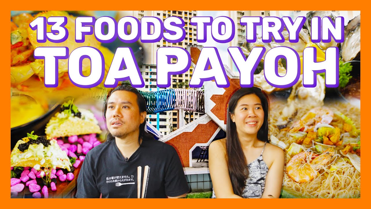13 Foods To Try in Toa Payoh -  Food Finders S3E8 Toa Payoh