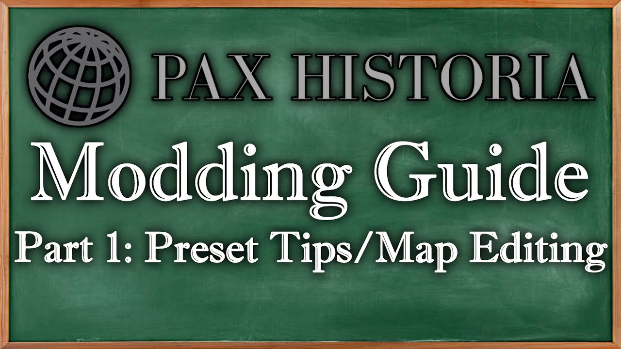 Pax Historia Modding Guide: Making Presets/Map Editing | Part 1
