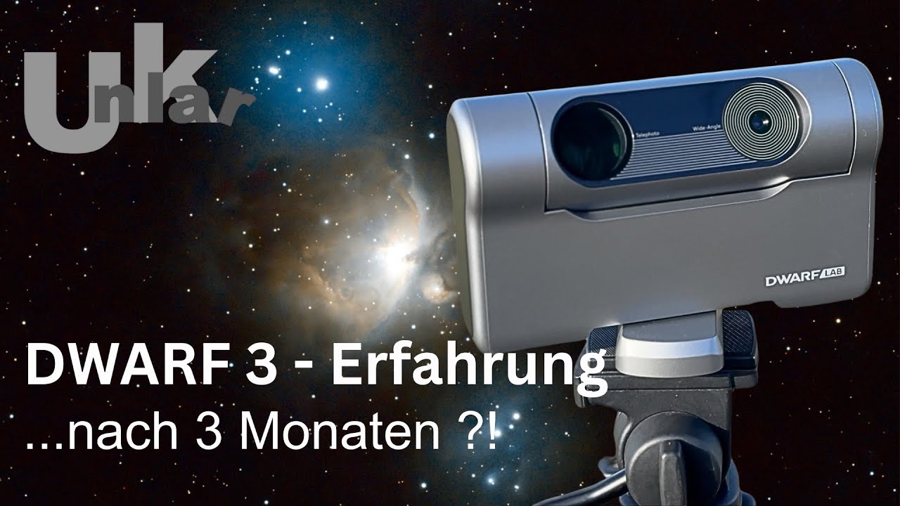 DWARF 3 nach 3 Monaten – Das hätte ich vorher gern gewusst! Geniales Smart-Teleskop oder Spielzeug?