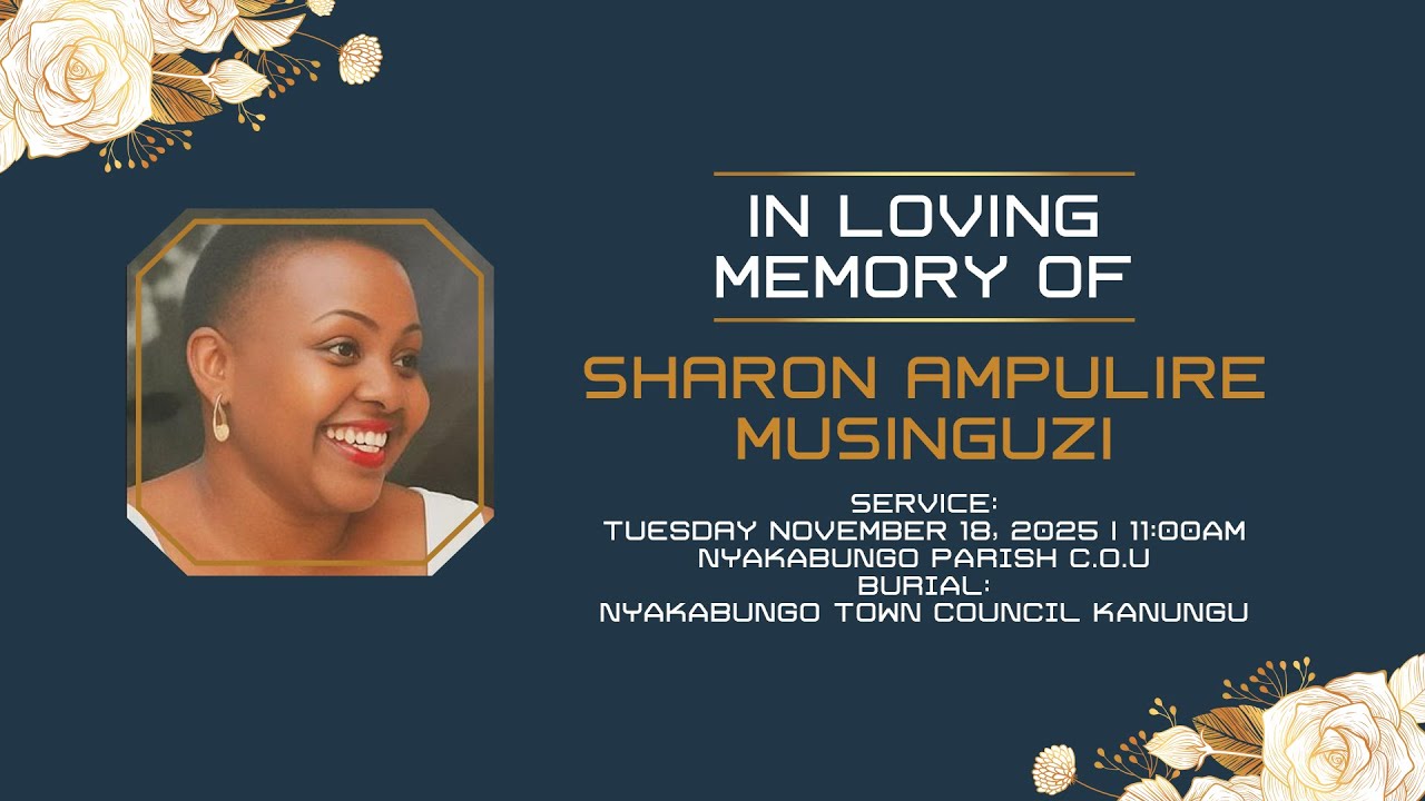 In Loving Memory of Sharon Ampulire Musinguzi | Service & Burial in Nyakabungo Town Council Kanungu