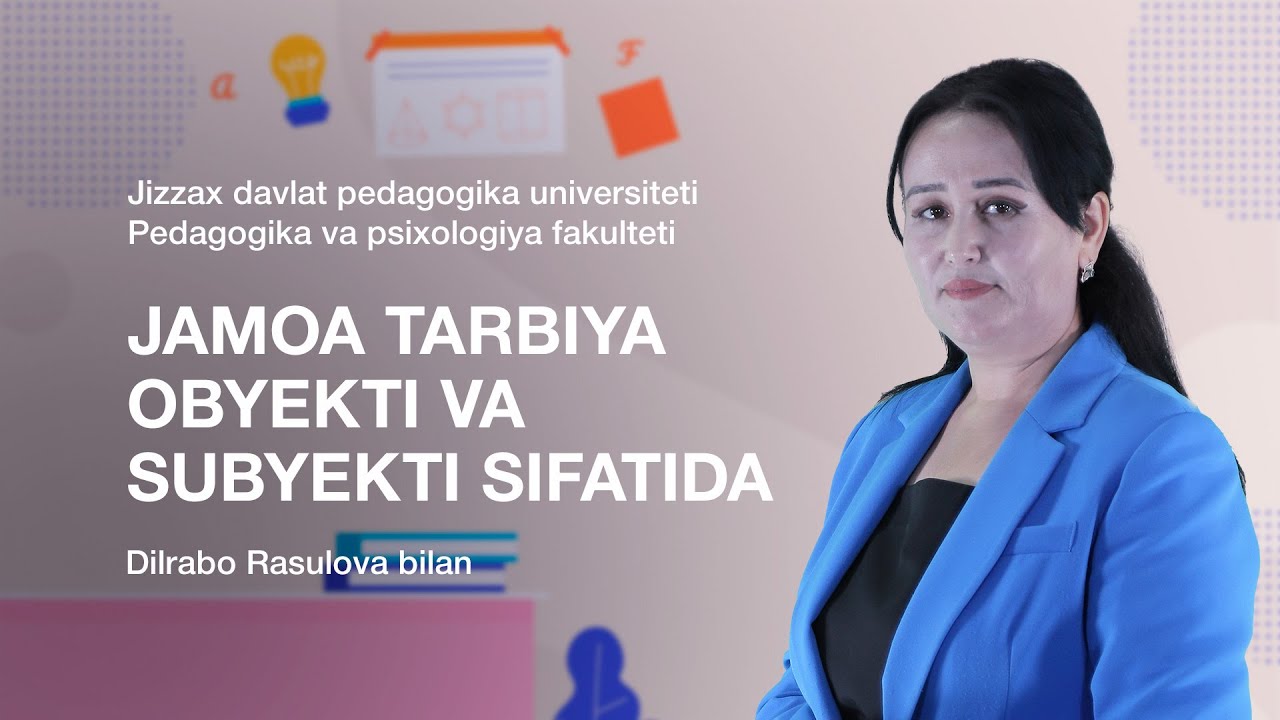 Ped. va psixologiya fakulteti Dilrabo Rasulova. Mavzu: Jamoa tarbiya obyekti va subyekti sifatida.